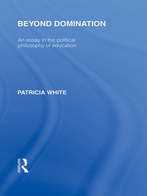 cover image of Beyond Domination (International Library of the Philosophy of Education Volume 23)